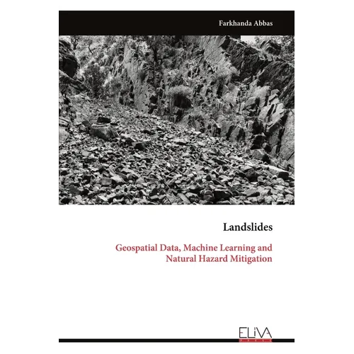 Landslides: Geospatial Data, Machine Learning and Natural Hazard Mitigation