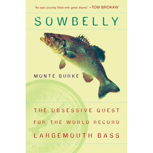 Sowbelly: The Obsessive Quest for the World-Record Largemouth Bass