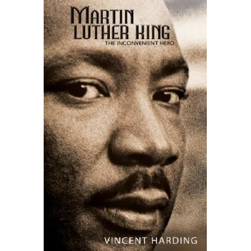 Martin Luther King: The Inconvenient Hero