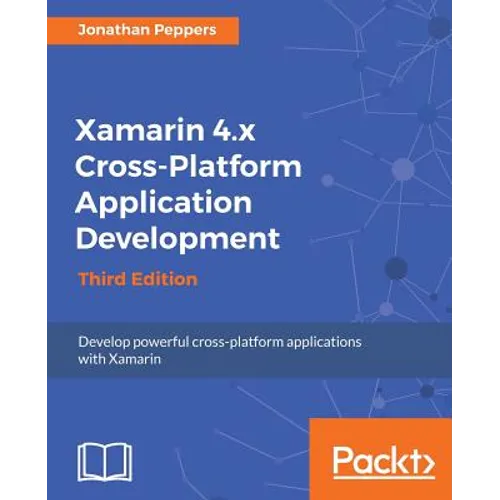 Xamarin 4.x Cross-Platform Application Development