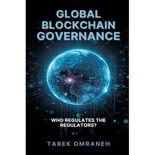 Global Blockchain Governance: Who Regulates the Regulators?
