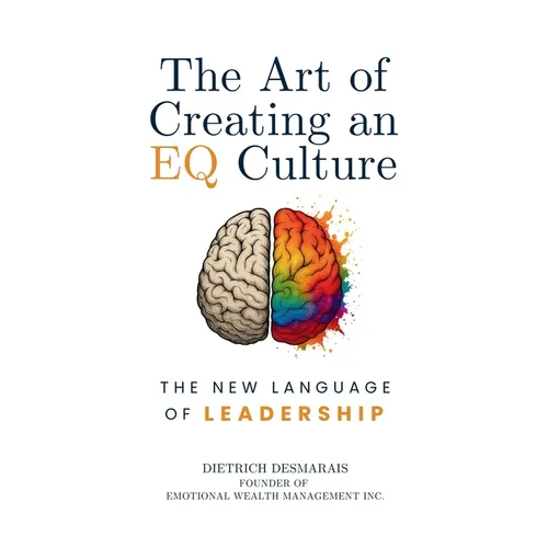 The Art of Creating an EQ Culture: The New Language of Leadership