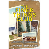 The Finer Things Club: The Summertime Chronicles of a Yellowstone Housekeeping Employee - Paperback