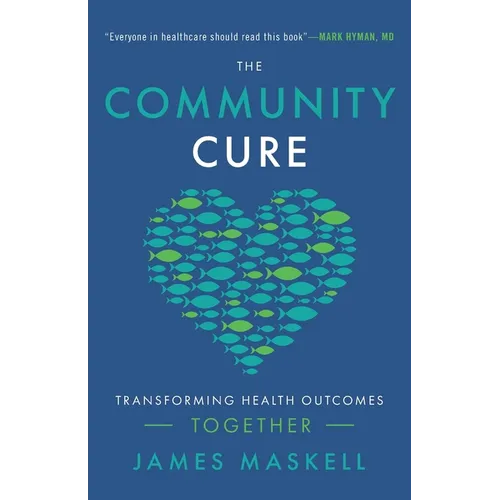 The Community Cure: Transforming Health Outcomes Together