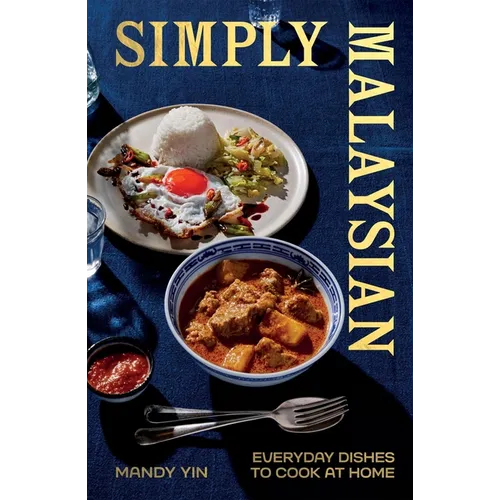 Simply Malaysian: Everyday Dishes to Cook at Home