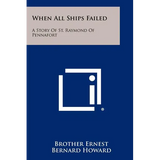 When All Ships Failed: A Story of St. Raymond of Pennafort - Paperback
