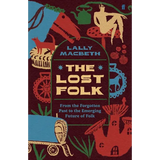 The Lost Folk: From the Forgotten Past to the Emerging Future of Folk