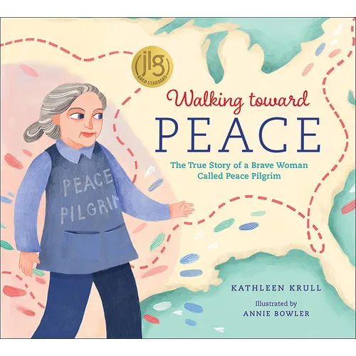 Walking Toward Peace: The True Story of a Brave Woman Called Peace Pilgrim