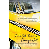 From Cab Driver to Carnegie Hall