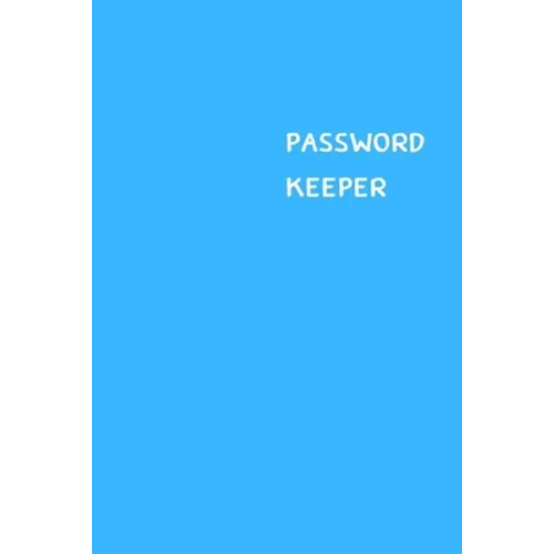 Password Keeper: Size (6 x 9 inches) - 100 Pages - Cerulean Cover: Keep your usernames, passwords, social info, web addresses and secur