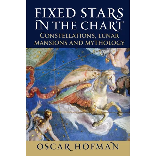Fixed Stars in the Chart: Constellations, Lunar Mansions and Mythology