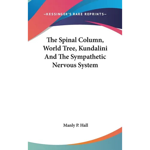 The Spinal Column, World Tree, Kundalini And The Sympathetic Nervous System