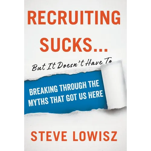 Recruiting Sucks...But It Doesn't Have To
