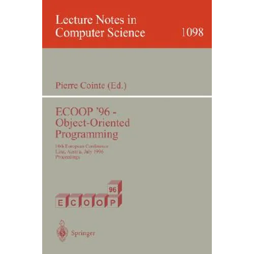 Ecoop '96 - Object-Oriented Programming: 10th European Conference, Linz, Austria, July 8-12, 1996. Proceedings