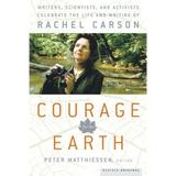 Courage for the Earth: Writers, Scientists, and Activists Celebrate the Life and Writing of Rachel Carson - Paperback