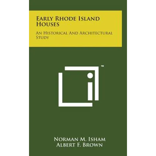 Early Rhode Island Houses: An Historical and Architectural Study