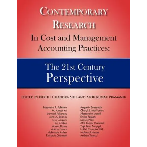 Contemporary Research in Cost and Management Accounting Practices: The 21st Century Perspective