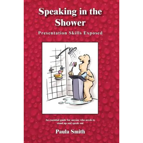 Speaking in the Shower: Presentation Skills Exposed