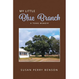 My Little Blue Branch, A Texas Memoir