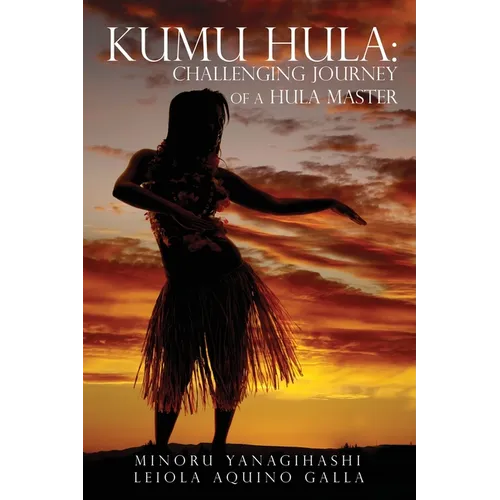 Kumu Hula: Challenging Journey of a Hula Master
