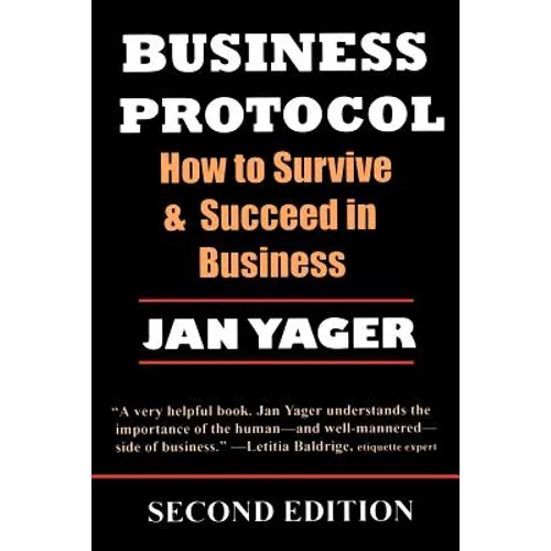 Business Protocol: How to Survive and Succeed in Business