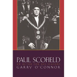 Paul Scofield: An Actor for All Seasons