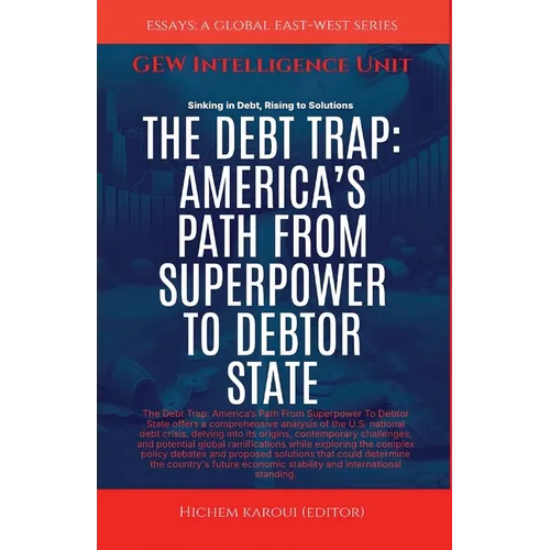 The Debt Trap: America's Path From Superpower To Debtor State