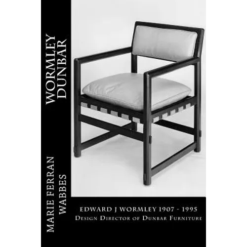 Wormley Dunbar: Edward J Wormley. 1905-1997. Design Director of Dunbar Furniture