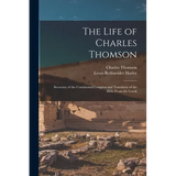 The Life of Charles Thomson: Secretary of the Continental Congress and Translator of the Bible From the Greek - Paperback