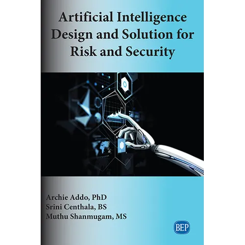 Artificial Intelligence Design and Solution for Risk and Security