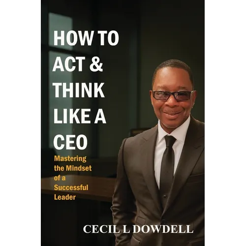 How to Act & Think Like A CEO