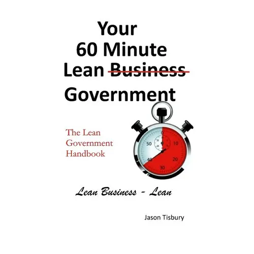 Your 60 Minute Lean Government - Lean Government Handbook
