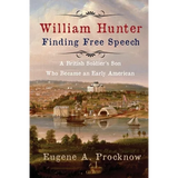 William Hunter - Finding Free Speech: A British Soldier's Son Who Became an Early American