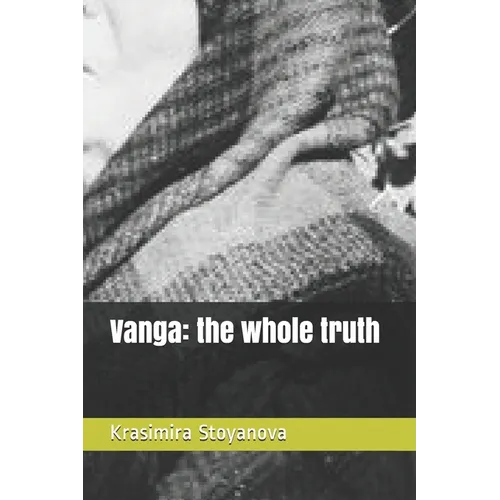 Vanga: the whole truth