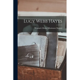 Lucy Webb Hayes - Paperback