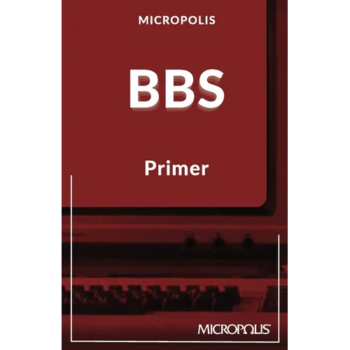 Micropolis BBS Primer