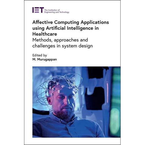 Affective Computing Applications Using Artificial Intelligence in Healthcare: Methods, Approaches and Challenges in System Design