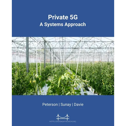 Private 5G: A Systems Approach
