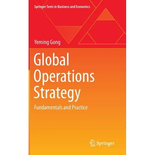 Global Operations Strategy: Fundamentals and Practice