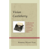 Vivian Castleberry: Challenging the Traditions of Women's Roles, Newspaper Content, and Community Politics