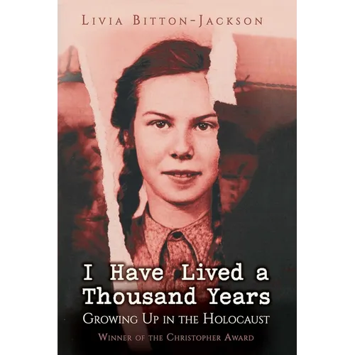 I Have Lived a Thousand Years: Growing Up in the Holocaust