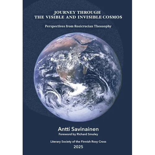 Journey through the Visible and Invisible Cosmos: Perspectives from Rosicrucian Theosophy