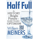 Half Full: The History and Bright Future of 10,000 Years of Optimism - Paperback