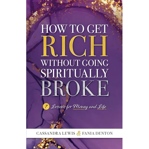 How to Get Rich Without Going Spiritually Broke