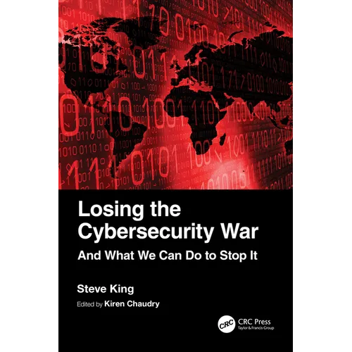 Losing the Cybersecurity War: And What We Can Do to Stop It