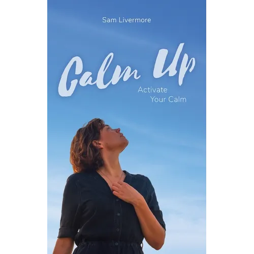 Calm Up: Activate Your Calm