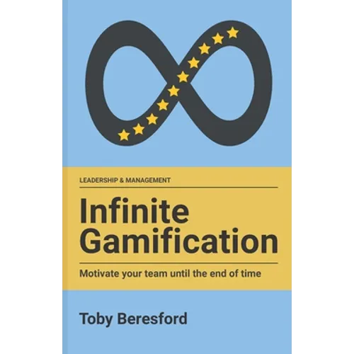Infinite Gamification: Motivate your team until the end of time
