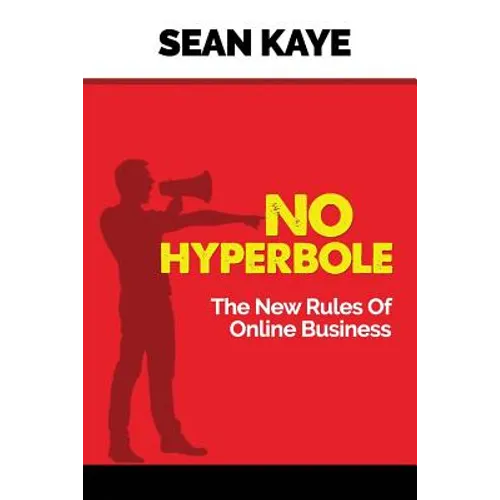 No Hyperbole: The New Rules Of Online Business