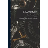 Diamonds: A Study of the Factors That Govern Their Value