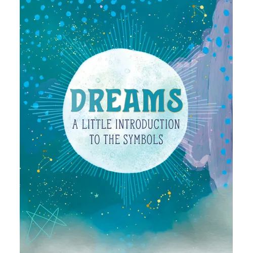 Dreams: A Little Introduction to the Symbols